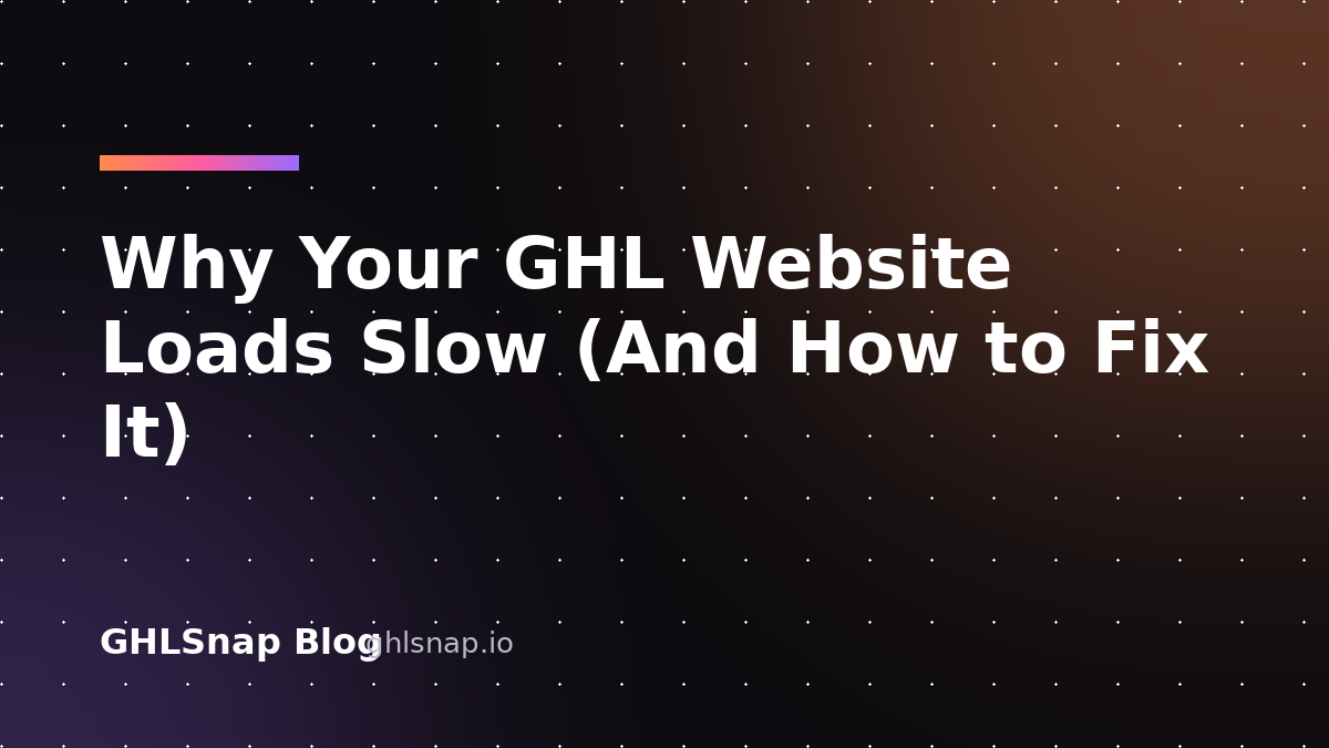 Why your GHL website loads slow article cover